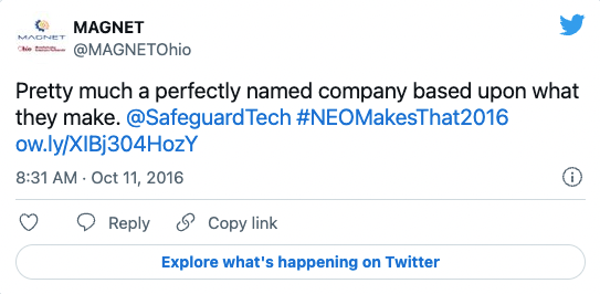 Tweet from MAGNET Ohio that reads "Pretty much a perfectly named company based upon what they make. @SafeguardTech #NEOMakesThat2016" from October 11th, 2016